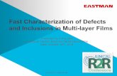 Fast Characterization of Defects and Inclusions in Multi ... · Fast Characterization of Defects and Inclusions in Multi-layer Films Presented by: Peng Gao Analytical chemist, Eastman