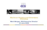Maximum Weights and Dimensions Workshopec.europa.eu/.../2009_gigaliners_workshop_ecg.pdf · ECG’s solution • Unloaded dimensions – Unchanged at 18.75 meters (except trailer