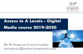 Access to A Levels - Digital Media course 2019-2020 · Digital Media L3 (5 lessons per week) Sociology GCSE (5 lessons per week) Travel & Tourism (5 lessons per week) English resit