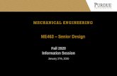 ME463 – Senior Design - Purdue University...ME 463 Senior Design PROJECT TYPES 10 Pre-arranged “Free Agent” Industry sponsored Student initiated Research sponsored Pre-arranged