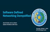 Software Defined Networking Demystified - Texas Defined...•Design and implementation of WANs using principles of SDN to selectively route traffic • Shift Traffic monitoring, service
