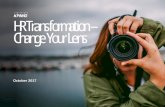 HR Transformation – Change Your Lens · it’s time for a fresh perspective. We invite you to join us to explore new insights on the role HR can play to transform itself and prepare