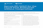 Secure SD-WAN for the Cloud-First Enterprise without ......SD-WAN, keeping the enterprise safe from threats and vulnerabilities. In addition to enabling full automation for estab-lishing