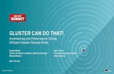 GLUSTER CAN DO THAT!...2017/05/02  · GLUSTER CAN DO THAT! Architecting and Performance Tuning Efficient Gluster Storage Pools Dustin Black Senior Architect, Software-Defined Storage