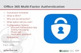 Office 365 Multi-Factor Authentication · Notice: DO NOT USE –‘Office phone’ • We do not have office phone data uploaded for your O365 account so this will not work. Use ‘Authentication