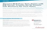 Stewart McKelvey Gets Smart with KM Portal, Creates Go-To … · 2018-09-02 · Stewart McKelvey Gets Smart with KM Portal, Creates Go-To Custom ... the firm’s existing intranet
