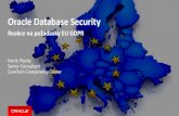 Oracle Database Security Reakce na požadavky EU …...•Použití Oracle Data Masking and Subsetting pro maskování či anonymizaci dat v ne-produkčním prostředí. Článek 5