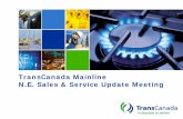 TransCanada Mainline N.E. Sales & Service Update Meeting · 2014), meet local reliability needs and meet peaking requirements; • TransCanada well-positioned to meet this growing