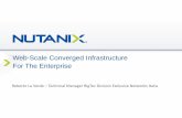Web-Scale Converged Infrastructure For The Enterprisepassport.exclusive-networks.it/upload/workdoc/Webinar... · 2015-05-08 · 2 Company Mission Nutanix Introduction Deliver Uncompromisingly