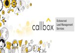  · callbox Pipeline Multi-Channel Lead Management and Marketing Automation Platform Callbox offers a complete technology solution: database of business contacts to select from, scheduling