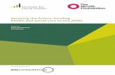 Securing the future: funding health and social care to the 2030s · 2018-07-11 · Securing the future: funding health and social care to the 2030s The Health Foundation Anita Charlesworth