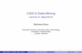 CS513-Data Mining - Lecture 5: Algorithmscsit.uob.edu.pk/images/web/staff/lecture/doc-7.2016-4-26.No-13.pdf · info([2;3;4]) = info([2;7]) + (7=9)info([3;4]): Fortunately, entropy
