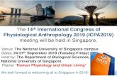 The 14th International Congress ofjspa.net/wp-content/uploads/2019/01/ICPA2019_Singapore.pdf · The 14th International Congress of Physiological Anthropology 2019 (ICPA2019) meeting