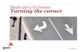 Deals 2013 in Greece Turning the corner - PwC€¦ · Deals 2013 in Greece . PwC PwC is a leader in mid cap M&A transactions 2 Deals 2013 in Greece June 2014 #1 in number of mid-