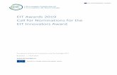 EIT Awards 2019 Call for Nominations for the EIT Innovators Award · 2019-04-01 · 0 EIT Awards 2019 Call for Nominations for the EIT Innovators Award European Institute of Innovation