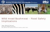 Wild meat/Bushmeat - Food Safety Implications · bush meat is marketed smoked, dried or salted === 8 low risk {Emerging high risk practices: suggested by Paris airport study (Anne