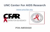 UNC Center For AIDS Research · UNC Center For AIDS Research . Organization The UNC CFAR is a consortium of three complementary ... •Increase capacity in South Carolina (collaboration