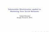 Submodular Maximization applied to Marketing Over Social ...theory.stanford.edu/~aflb/slides/2008-09.021709.pdf · Marketing over Social Networks I Online Social Networks: MySpace,