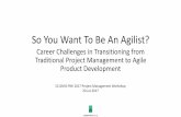 So You Want To Be An Agilist? Challenges in... · 2017-07-31 · ScrumMaster Product Owner Team Member. CYCLE TIME 1-CLICK DEPLOY Kanban Implemented at Scale AGILE OFFICE ... •