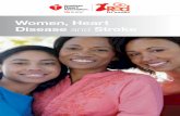 Women, Heart Disease and StrokeWomen, Heart Disease and Stroke. Cardiovascular Risk and You It’s not just a man’s disease. Each year, one in three women's deaths in the United