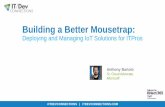 Building a Better Mousetrapfiles.informatandm.com/uploads/2018/10/Building_a... · Building a Better Mousetrap: Deploying and Managing IoT Solutions for ITPros Anthony Bartolo Sr.
