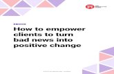 EBOOK How to empower clients to turn bad news into ... · How to empower clients to turn bad news into positive change 9 4. Give your client the tools they need to successfully manage