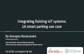 Integrating Existing IoT systems: LA smart parking …gbouloukakis.com/talk/lacity-2020-talk/lacity-2019...E.g., a smart building with heterogeneous Things Place mediators in an optimized
