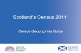 Scotland’s Census 2011 · Scotland’s Census 2011 Census Geographies Guide . What is a census geography? A geography is a pre-defined physical area of ... SNS Datazone Local Characteristic