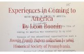 Experiences in Coming to America - Make History Yours in Coming to America.… · “Experiences in Coming to America” Crossing Europe Read the first part of the Leon’s memory