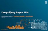 Demystifying Scopus APIs - Recursos Científicos · APIs. • You don't need to have a full subscription to Scopus to use our APIs, but if you have one, you'll be able to get more
