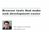 Browser tools that make web development easier slides/Browser...Alan Seiden Consulting Browser tools that make web development easier My focus Advancing PHP on IBM i •PHP project