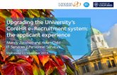 Upgrading the University’s CoreHR e-Recruitment system: the …€¦ · ‘Short’ application form: • Applicants attach a CV and supporting statement 2. ‘Full’ application