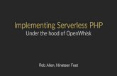 Implementing Serverless PHP - akrabat.com · Implementing Serverless PHP Under the hood of OpenWhisk Rob Allen, Nineteen Feet