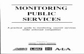 MONITORING PUBLIC SERVICES · MONITORING PUBLIC SERVICES A practical guide to monitoring council services under enforced competition Researched by CENTRE for PUBLIC SERVICES Research.