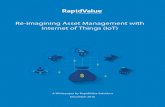 Re-imagining Asset Management with Internet of Things (IoT) · The possibilities of bringing in innovative value-add with Smart Asset Management is endless. Data analytics at the