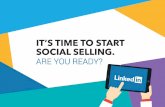 IT’S TIME TO START SOCIAL SELLING. · Develop a database of warm leads who you know will be receptive to your product or service. Social selling allows you to identify your key