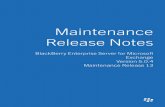 Release Notes Maintenance - BlackBerry Docs...Release Notes BlackBerry Enterprise Server for Microsoft Exchange Version 5.0.4 Maintenance Release 13 Published: 2016-01-25 SWD-20160125123730614