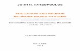 JOHN N. HATZOPOULOS EDUCATION AND NEURON NETWORK …€¦ · The scientific bases for the educator, the parents and the educated To all free minded people MYTILENE 2014 - 2 - This