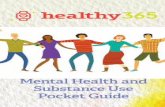 Mental Health and Substance Use Pocket Guide...Mental Health and Substance Use Pocket Guide h365 Z-card Directory_FINAL.indd 1 9/20/18 5:10 PM To learn more visit behealthy .org h365