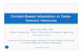 Context-Based Adaptation in Delay- Tolerant Networksmpc.ece.utexas.edu/users/petz/files/PetzDefense.pdf · Context-Based Adaptation in Delay-Tolerant Networks Agoston Petz, BSEE MSE