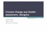 Climate Change and Health assessment, Mongolia€¦ · Climate Change and Health assessment, Mongolia B.Burmaajav July 21, 2010 San Jose, Costa Rica. Mongolia at glance • Territory: