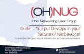 Dude… You put DevOps in your Network? NetDevOps!€¦ · Dude… You put DevOps in your Network? NetDevOps! An evolution that goes beyond Infrastructure as Code and Automation @hfpreston