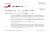 Bullet Proofing Message Flows - IBM Redbooks · 2006-04-12 · WebSphere Message Broker V6, Best Practices Guide: Bullet Proofing Message Flows 3 Understand the flow sequence When
