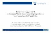 Employer Engagement to Increase Work-Based Learning ... · Work-Based Learning Experiences for Students with Disabilities o Overall Goal: To develop an effective method to engage
