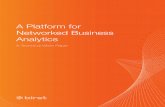 A Platform for Networked Business Analytics A Platform for ...€¦ · A Platform for Networked Business Analytics 7A radically different approach to data warehousing and data persistence