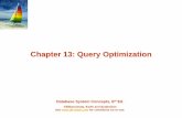 Chapter 14: Query Optimization - Masaryk University · Database System Concepts - 6th Edition 1.5 ©Silberschatz, Korth and Sudarshan Introduction (Cont.) Cost difference between