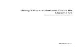 Using VMware Horizon Client for Chrome OS - …...Contents Using VMware Horizon Client for Chrome OS 5 1 Setup and Installation 7 System Requirements 7 System Requirements for Real-Time