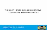 THE KENYA HEALTH DATA COLLABORATIVE · THE KENYA HEALTH DATA COLLABORATIVE ... Governance Health Workforce Service Delivery KENYA HEALTH FORUM JOINT INTER - AGENCY COORDINATING COMMITTEE