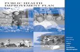 2004 Public Health Improvement Plan · 2011-08-01 · It is a pleasure to introduce the 2004 Public Health Improvement Plan, Transforming Public Health in Challenging Times. This