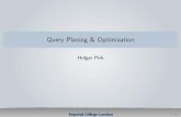 Query Planing & Optimization - Imperial College Londonpjm/CO572/lectures/Query... · Query Planing & Optimization HolgerPirk 1/38. Query Optimization 2/38. Motivation Query Optimization